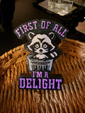 First of all I’m a Delight Freshie